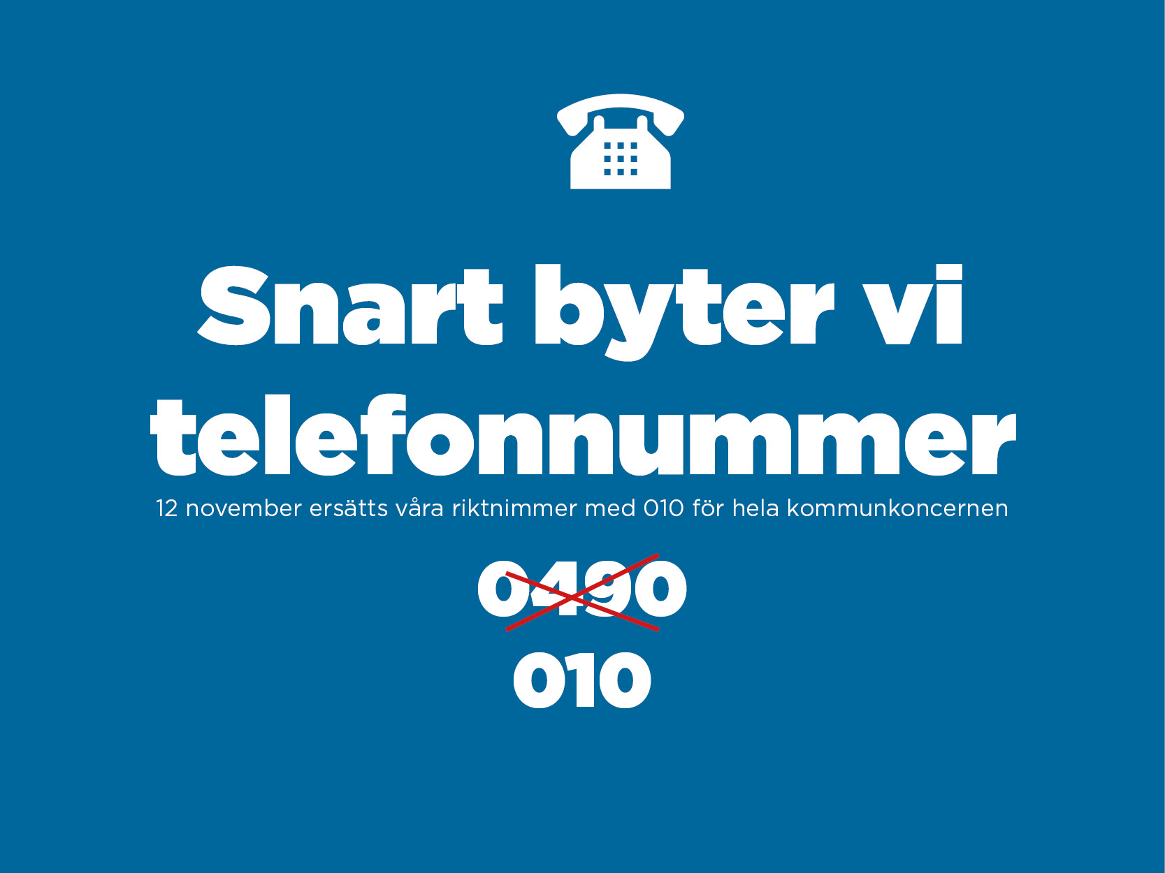 bild på telefon snart byter vi vi telefonnummer 0490 är överstruket 010 längst ner