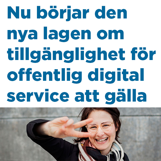 bild på kvinna som gör segertecken med text Nu börjar den nya lagen om tillgänglighet för offentlig digital service att gälla
