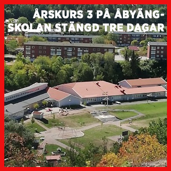 bild på Åbyängskolan med texten Årskurs 3 på Åbyängskolan stängd i tre dagar i en röd ram