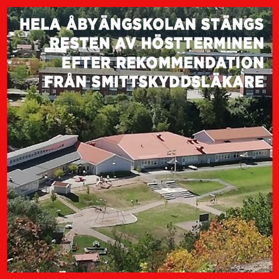 bild på Åbyängskolan med text hela Åbyängskolan stängs resten av höstterminen efter rekommendation från smittskyddsläkare